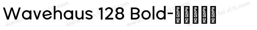 Wavehaus 128 Bold字体转换